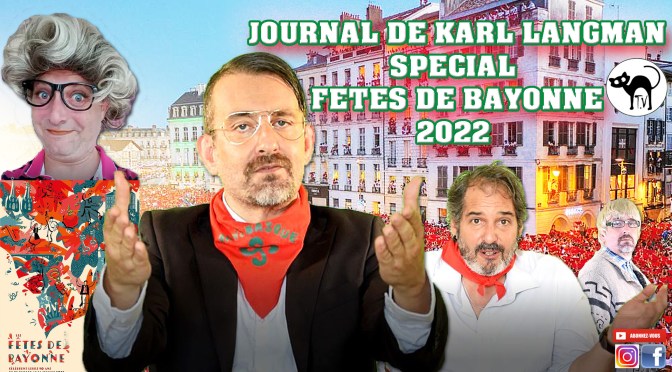 JOURNAL DE KARL LANGMAN SPECIAL FETES DE BAYONNE 2022